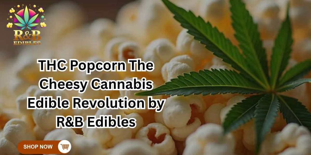 THC Popcorn The Cheesy Cannabis Edible Revolution by R&B Edibles