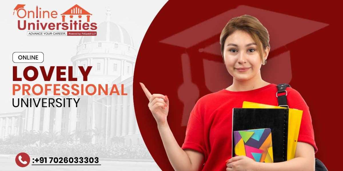 Online Lovely Professional University: Empowering Careers Through Quality Digital Education